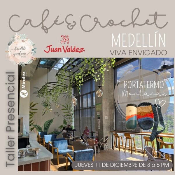 Taller Presencial ENVIGADO CafeCrochet Juan Valdez PortaTermo Montaña // 11 DIC. 2025