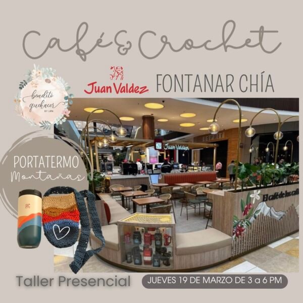 Taller Presencial CHÍA CafeCrochet Juan Valdez PortaTermo Montaña // 19 MZO. 2026